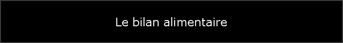 Le bilan alimentaire
